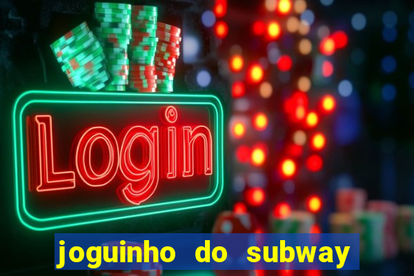 joguinho do subway surf que ganha dinheiro de verdade